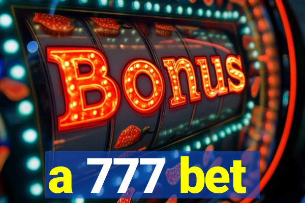 a 777 bet